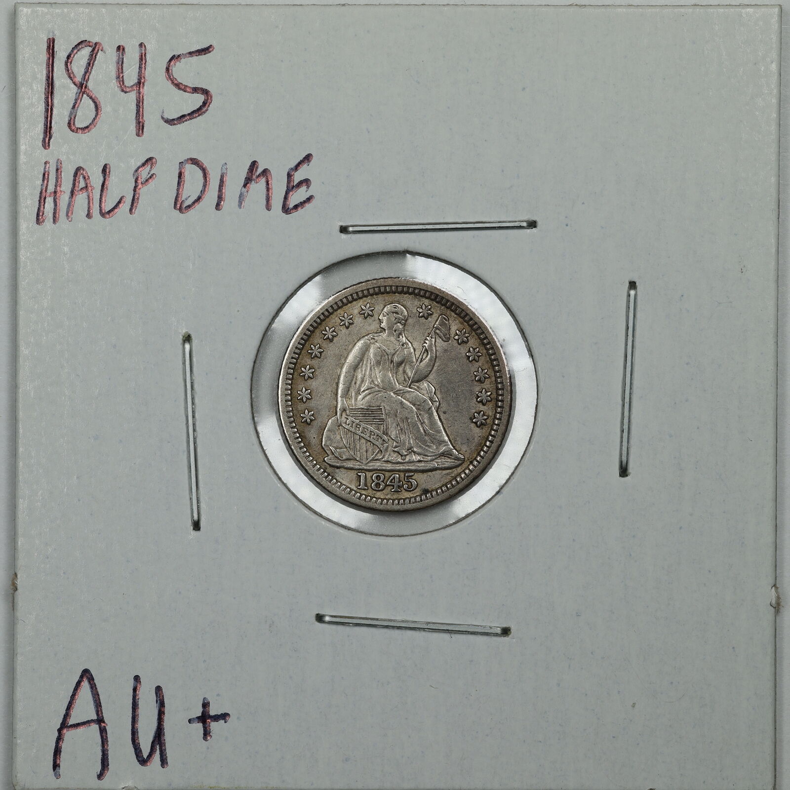 1845 H10C Seated Liberty Half Dime in AU+ Condition #05952